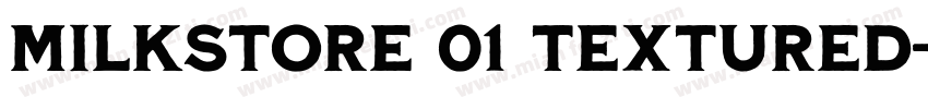Milkstore 01 Textured字体转换